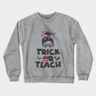 Trick Or Teach Messy Bun Halloween Teacher Costume Crewneck Sweatshirt